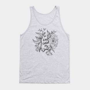 It is well with my soul - floral, hymns, inspirational words Tank Top